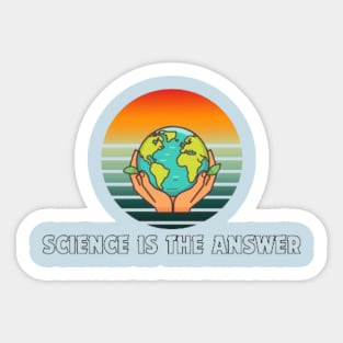 Science is the Answer, Celebrate the Beauty of Science, Science + Style = Perfect Combination Sticker